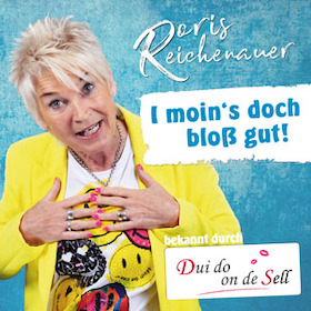 Doris Reichenauer: Aktuelles Programm "I moin's doch bloß gut!" - Doris Reichenauer: Preisträgerin des Kleinkunstpreises Baden-Württembergs