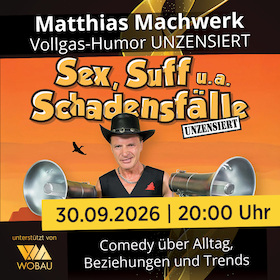 Matthias Machwerk- “Sex, Suff u.a. Schadensfälle”