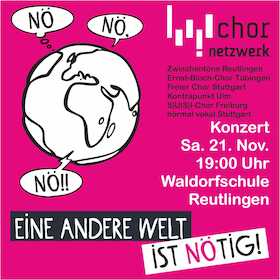 Nö. Nö. Nö!! Eine andere Welt ist NÖtig! - Chorkonzert