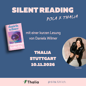 Silent Reading: Thalia x pola mit Daniela Wilmer