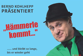 HÄMMERLE KOMMT - und bleibt bis er geht