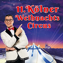 11. Kölner Weihnachtscircus
