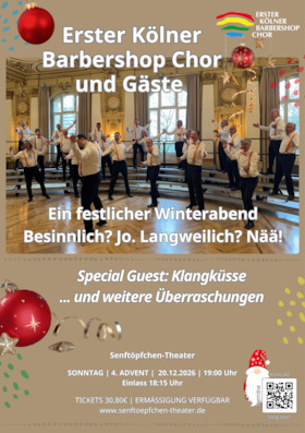 Erster Kölner Barbershop Chor - Besinnlich? Jo. Langweilich? Nää! - Special Guests: Klangküsse - Premiere