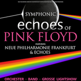Symphonic echoes of PINK FLOYD - Neue Philharmonie Frankfurt & echoes