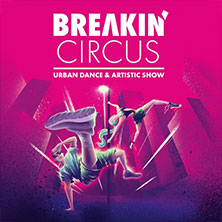 Breakin' Circus - Urban Dance & Artistic Show