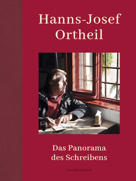 Das Panorama des Schreibens - Hanns-Josef Ortheil