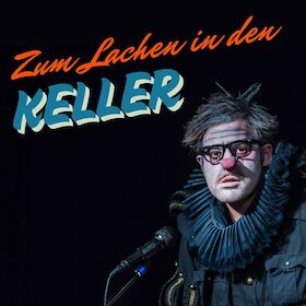 Schwarzclown & Friends: Zum Lachen in den Keller