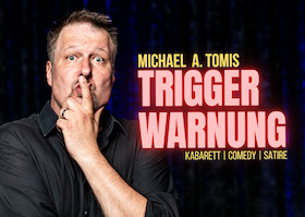 TriggerWarnung: Kabarett-Comedy-Satire von Michael A. Tomis