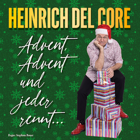 Heinrich Del Core - Advent, Advent und jeder rennt..