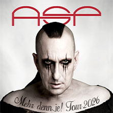 ASP - Mehr denn je! Tour 2026 | Support: Schöngeist