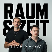 RAUM UND ZEIT - Live Show