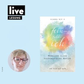 LESUNG: „fein-fühl-ich“