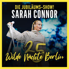 Sarah Connor: Wilde Nächte - Die Jubiläums-Show - Open Air 2027