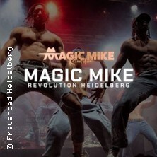 Magic Mike Show Heidelberg