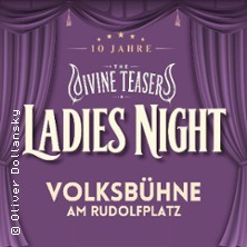 THE DIVINE TEASERS - LADIES NIGHT | Jubiläumsshow