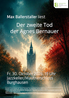 "Der zweite Tod der Agnes Bernauer" Lesung Max Ballerstaller