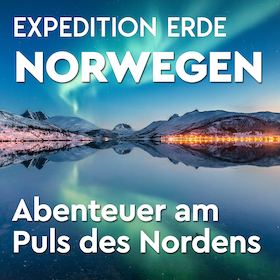 EXPEDITION ERDE: NORWEGEN - Abenteuer am Puls des Nordens