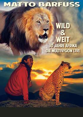 Matto Barfuss - Wild und Weit über 30 Jahre Afrika