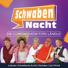 Die Comedy-Show fürs Ländle! - SchwabenNacht Bühl