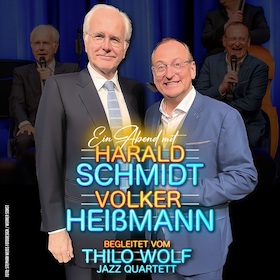 Ein Abend mit Harald Schmidt & Volker Heißmann - Begleitet vom Thilo Wolf Jazz Quartett