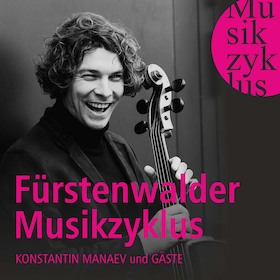 Fürstenwalder Musikzyklus - Konzert mit K. Manaev & Gästen