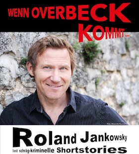 Roland Jankowsky "Wenn Overbeck kommt..." - Die Krimilesung