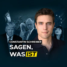 Constantin Schreiber live - Sagen, was ist