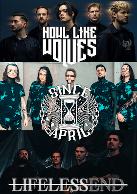 Howl Like Wolves // Since April // Lifeless End - präsentiert von „Team Rock & Metal“ feat. „Metalwohnzimmer