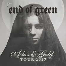 End Of Green - Ashes & Gold Tour 2027
