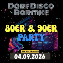 Dorf Disco Barmke 80er & 90er Edition