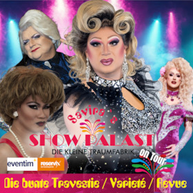 Savira´s SHOWPALAST - on Tour - Die bunte Travestie - Varieté - Revue