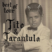 Tito & Tarantula - Best Of Tour 2026