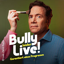 Bully leider live! - Garantiert ohne Programm