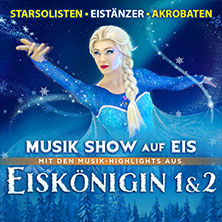 Die Eiskönigin 1&2 - Die Musik-Show auf Eis!