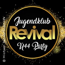 Jugendclub REVIVAL - Ü44 Party