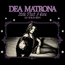 Dea Matrona - Hate That I Care EU Tour 2027