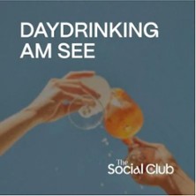The Social Club - Daydrinking am See