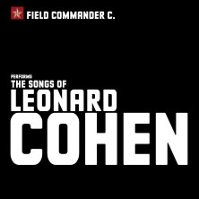 Field Commander C. - The Songs of Leonard Cohen: Early works