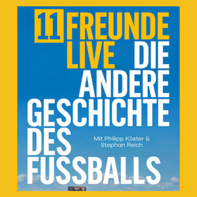 11 Freunde Live - Die andere Geschichte des Fußballs