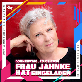 Frau Jahnke hat eingeladen...Sommerkultur 2026