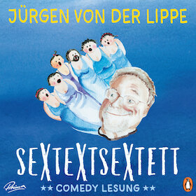 Jürgen von der Lippe - Sextextsextett – Comedy Lesung