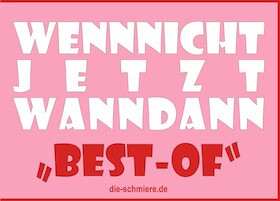 Wennnichtjetztwanndann Best-of