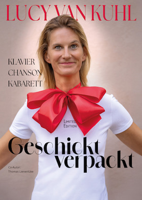 Lucy van Kuhl - Geschickt verpackt - Musikkabarett