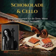 Schokolade & Cello -Das Genusserlebnis