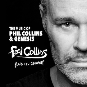 The Music of Phil Collins & Genesis - Feel Collins in Concert