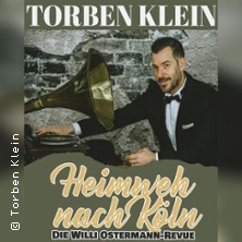 Torben Klein - Heimweh nach Köln - die Willi Ostermann Revue