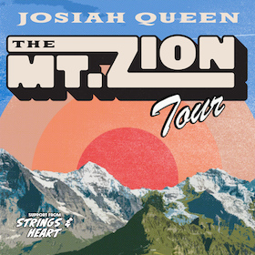 JOSIAH QUEEN - Mt. Zion Tour 2026 - Special Guests: Strings & Heart