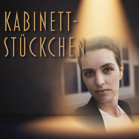 Kabinettstückchen - mit Annette Krossa