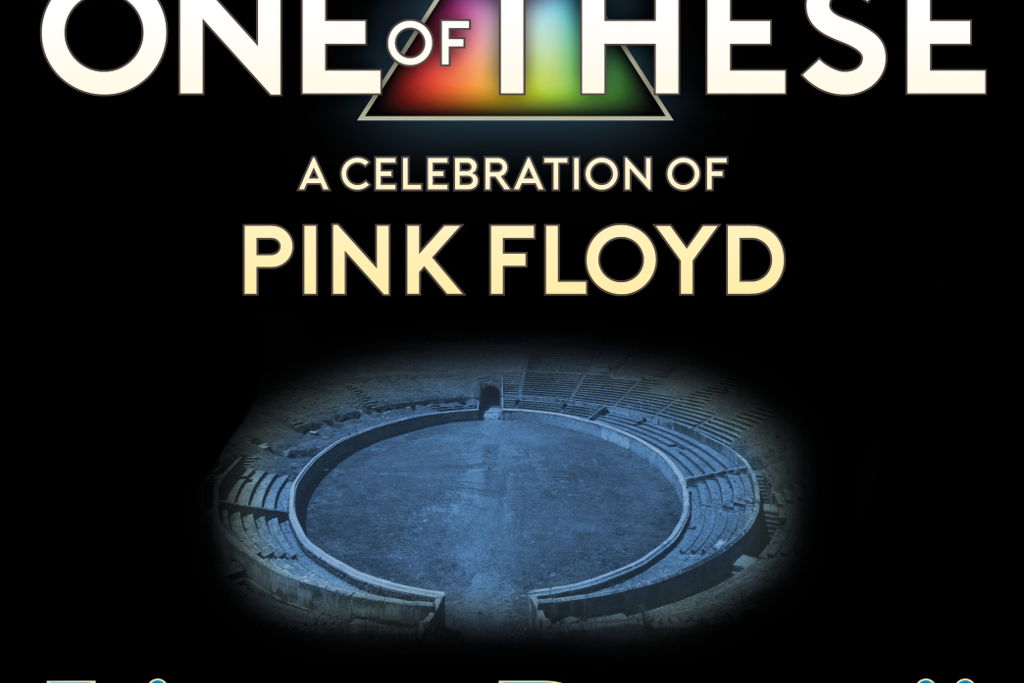 ONE OF THESE - a celebration of Pink Floyd - Live At Pompeii