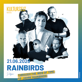 Rainbirds im Kulturzelt Kassel - Through The Web Of Time - 40 Years, One Voice
